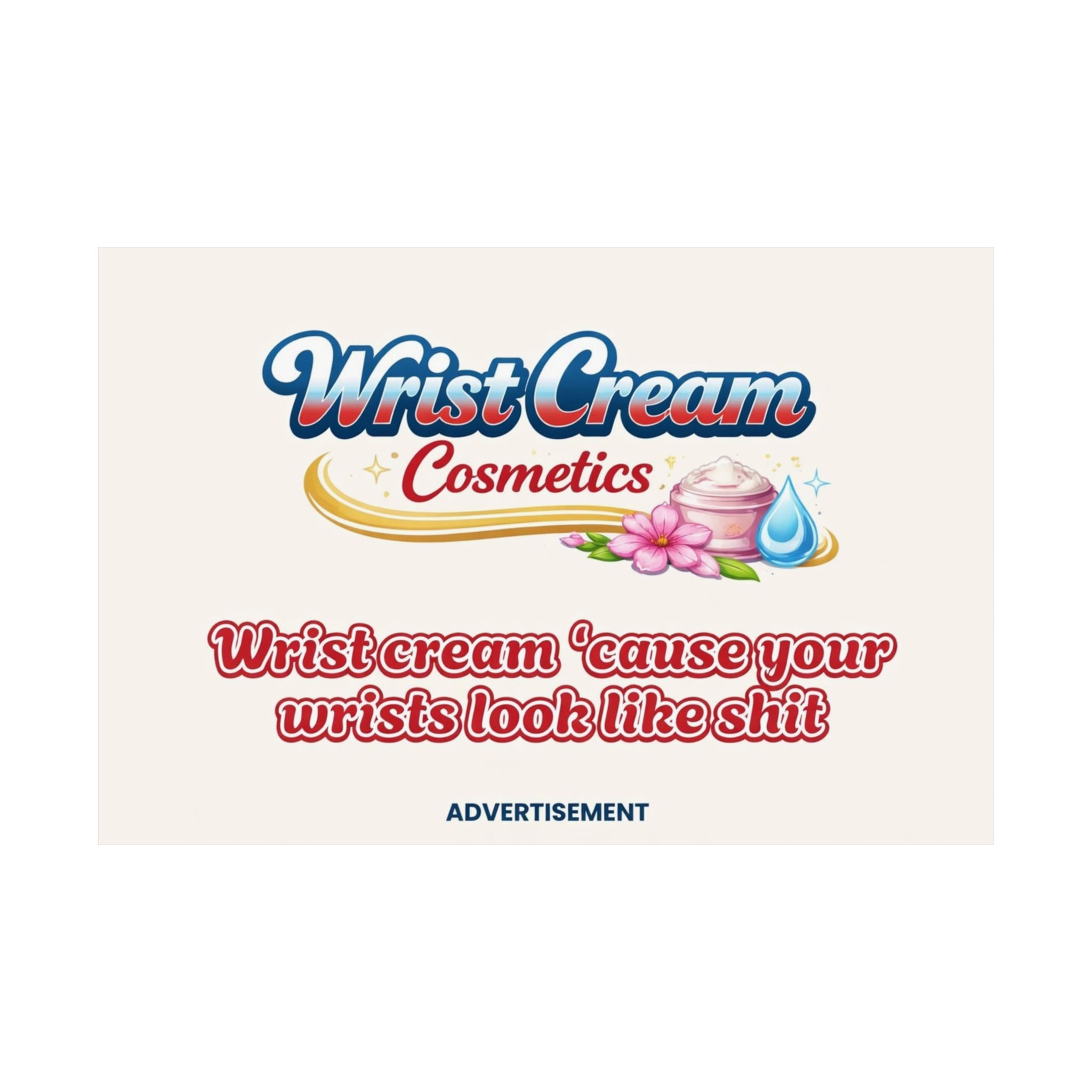 WristCream™ Honest Advertising Poster