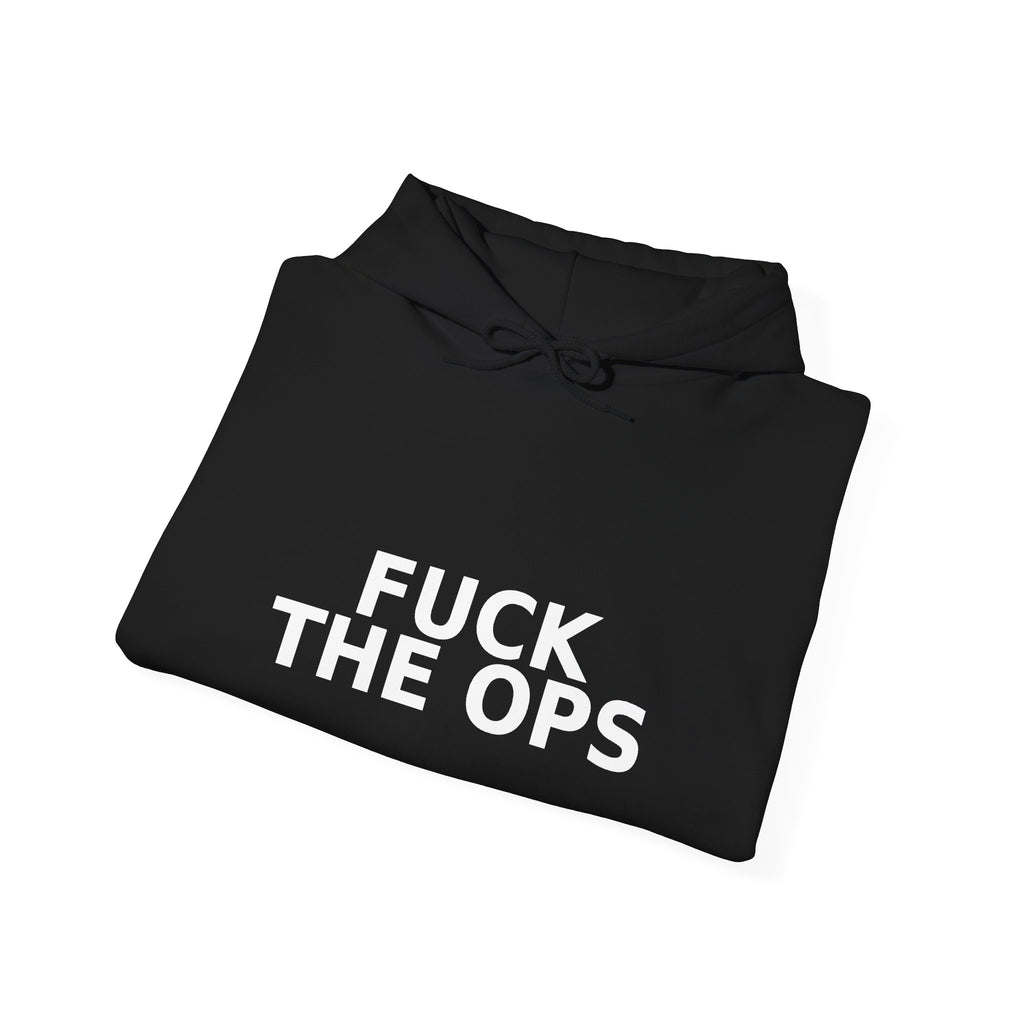 Fuck The Ops Hoodie — Black