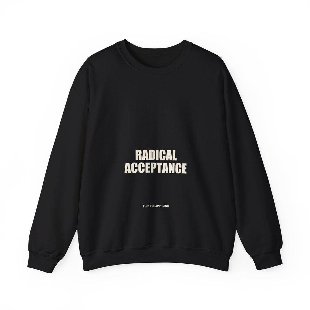 Radical Acceptance — Crewneck