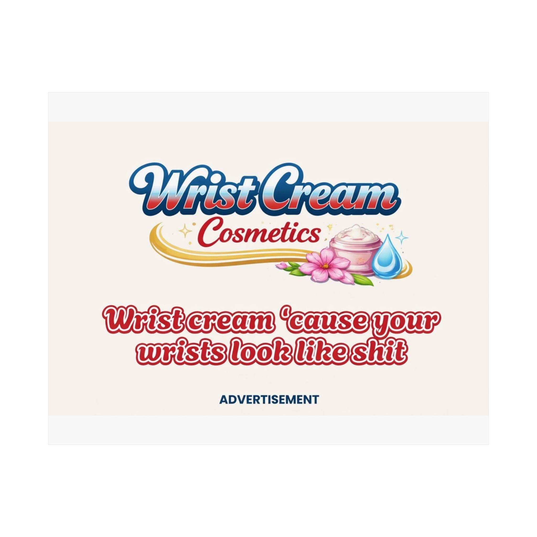 WristCream™ Honest Advertising Poster