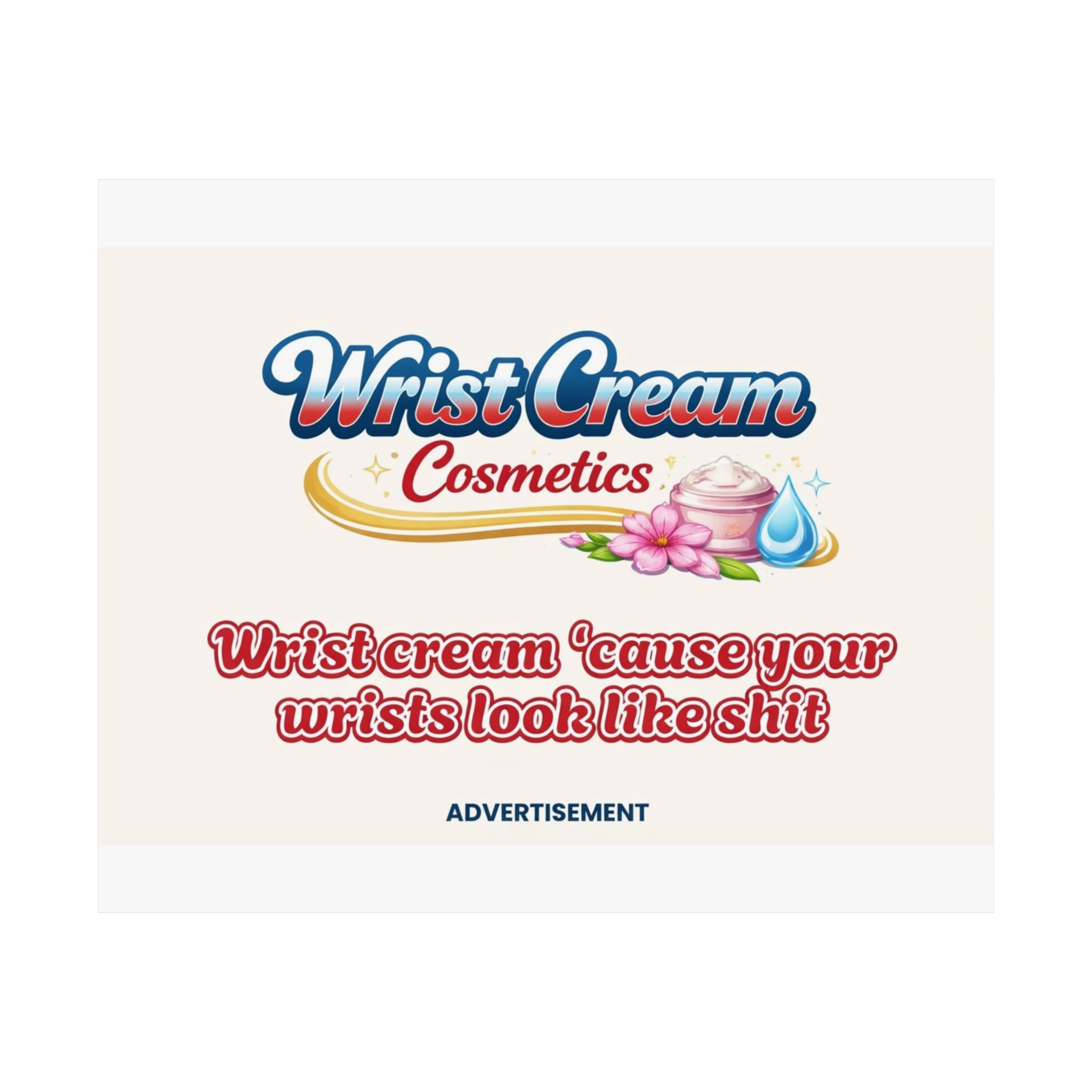WristCream™ Honest Advertising Poster