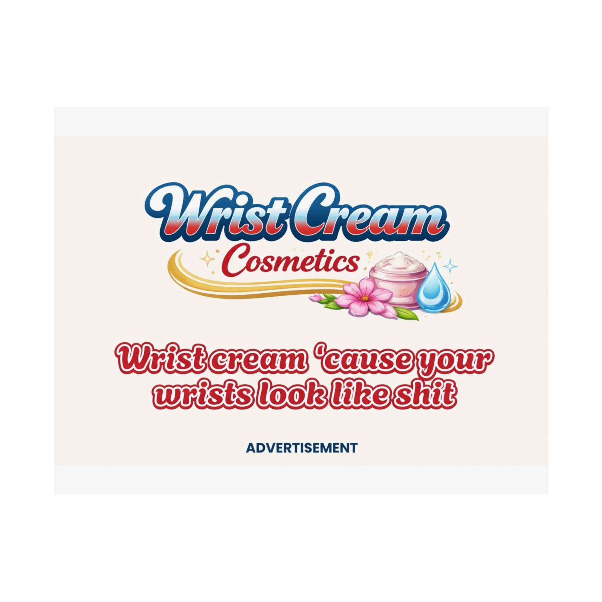 WristCream™ Honest Advertising Poster